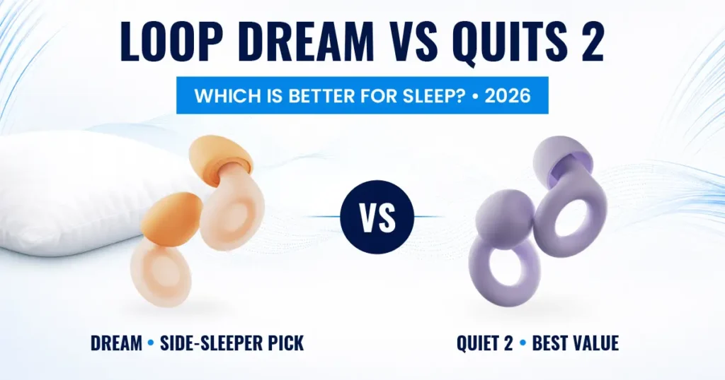 Loop Dream vs Loop Quiet 2 sleep earplugs comparison